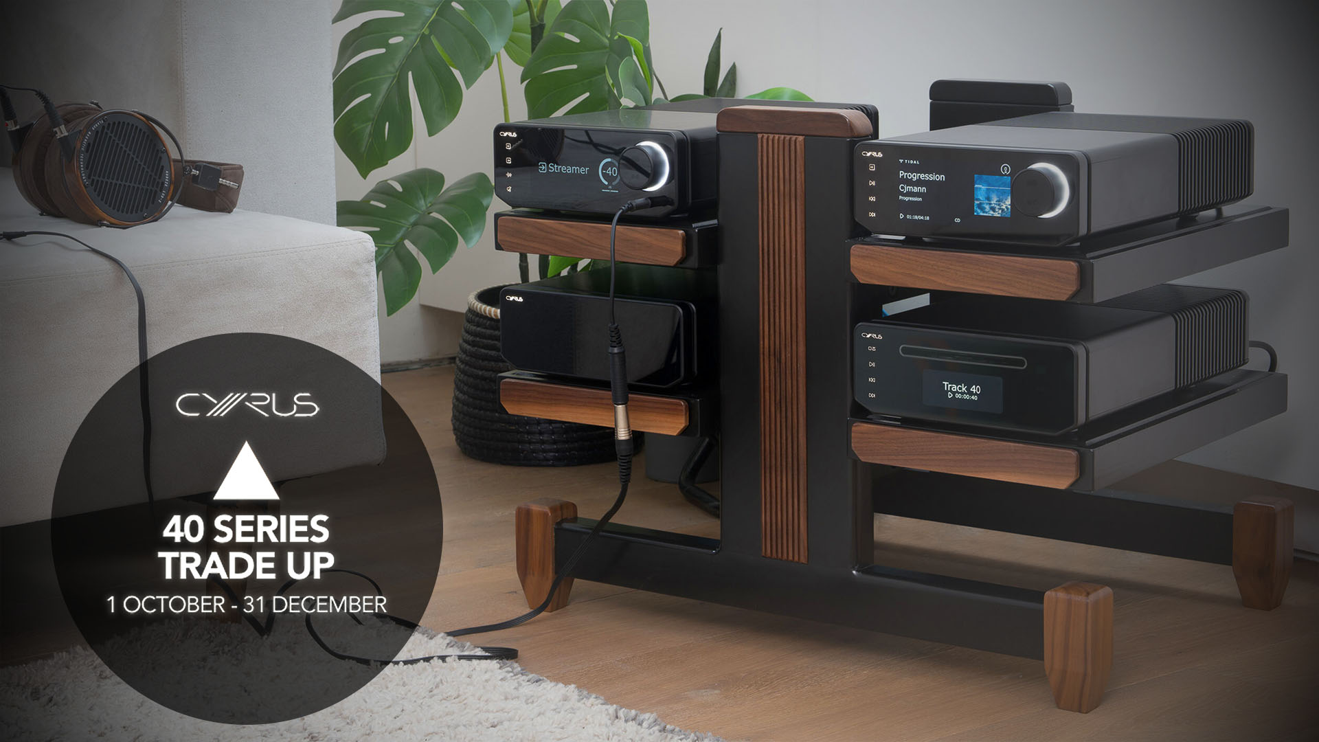 Cyrus 40 Series Trade-Up Promotion | Unilet Sound & Vision